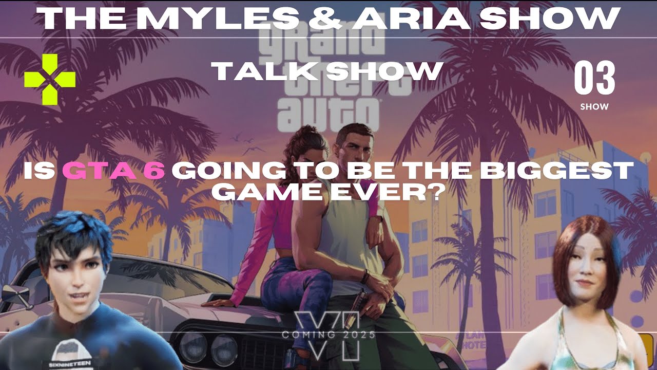 Will GTA 6 be the Biggest Game Ever? | The Future of Gaming Unveiled | The Myles & Aria Show S1E3