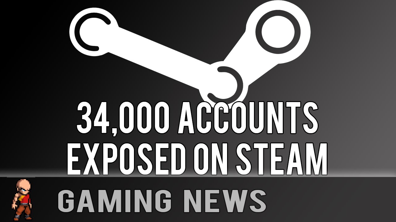 Valve States 34,000 Steam Accounts Info Exposed (Gaming News)