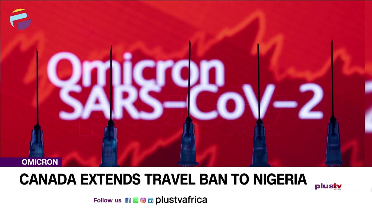 Canada Extends Travel Ban To Nigeria | NEWS