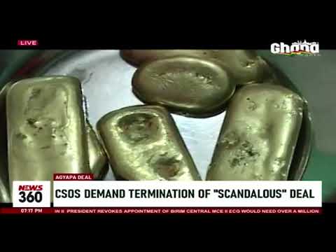 Agyapa deal: CSOs demand termination of “scandalous” agyapa deal