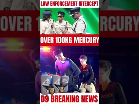 DELTA9 BREAKING NEWS| Law Enforcement Officers Intercept A Car With Over 100 kg Of Mercury