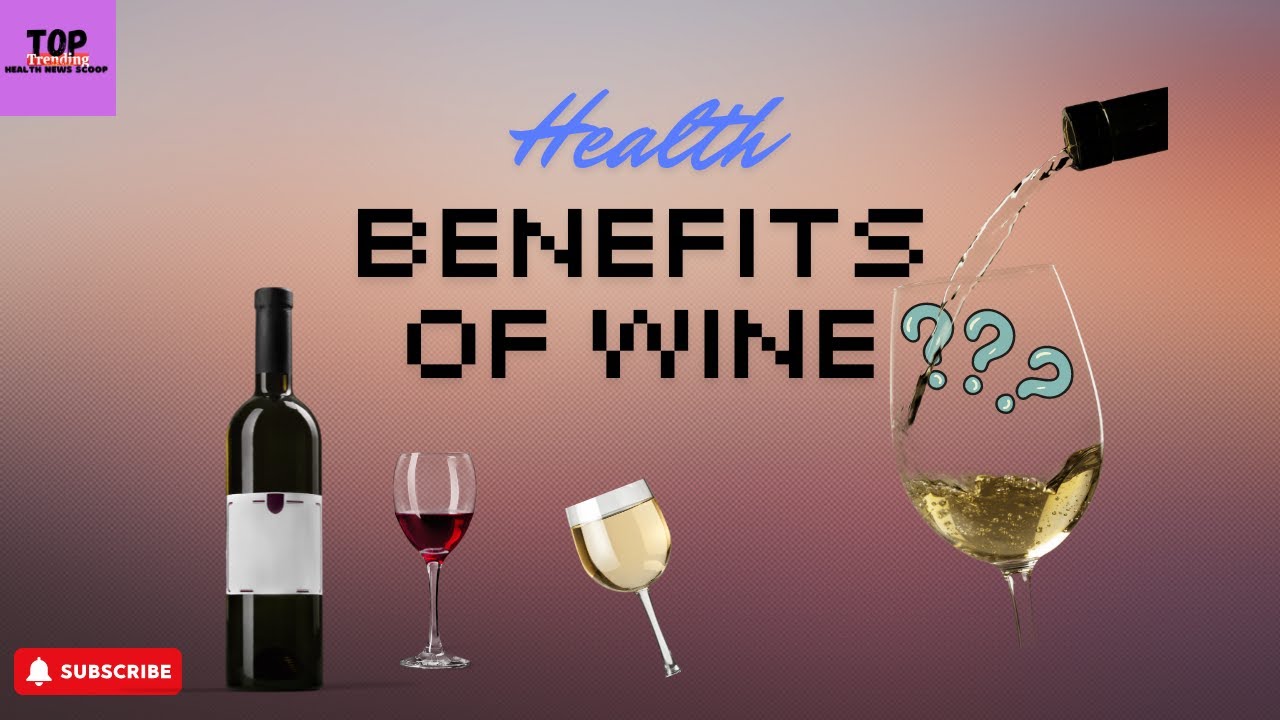 The Surprising Health Benefits of Wine