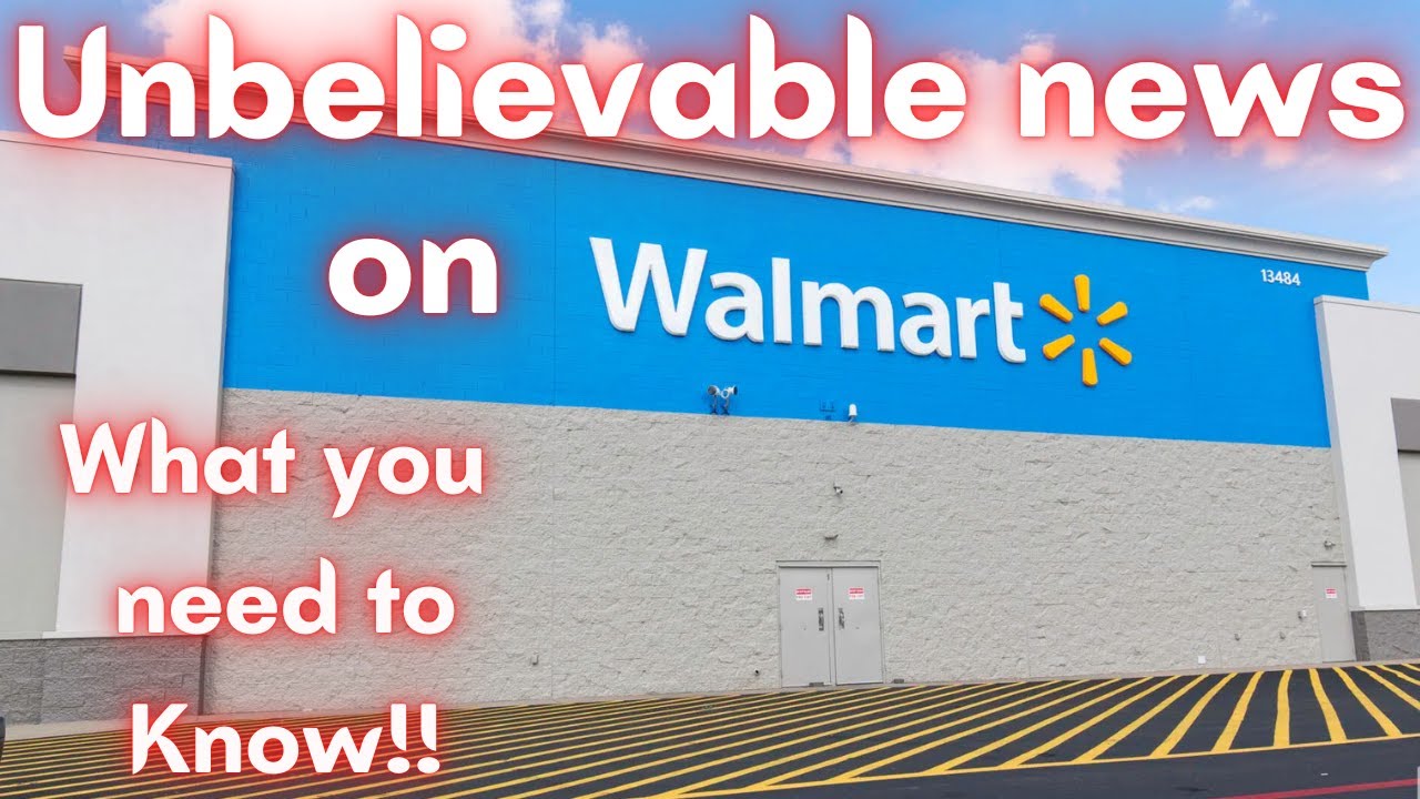 Unbelievable news on Walmart