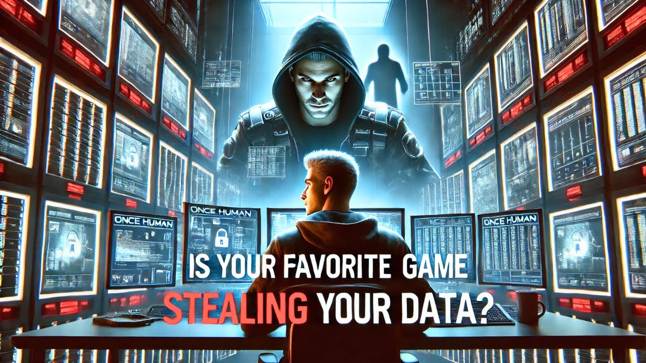 Is Your Favorite Game Secretly Stealing Your Data? The Truth About Once Human