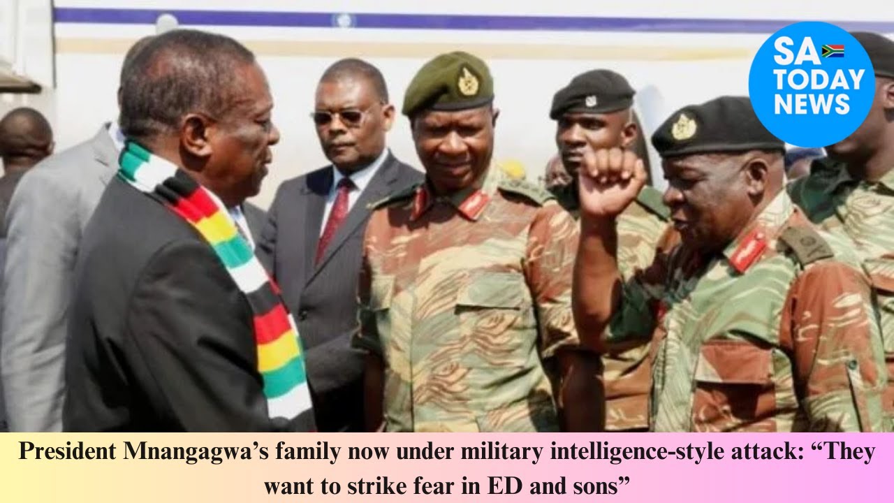 President Mnangagwa’s family now under military intelligence style attack “They want to strike fear