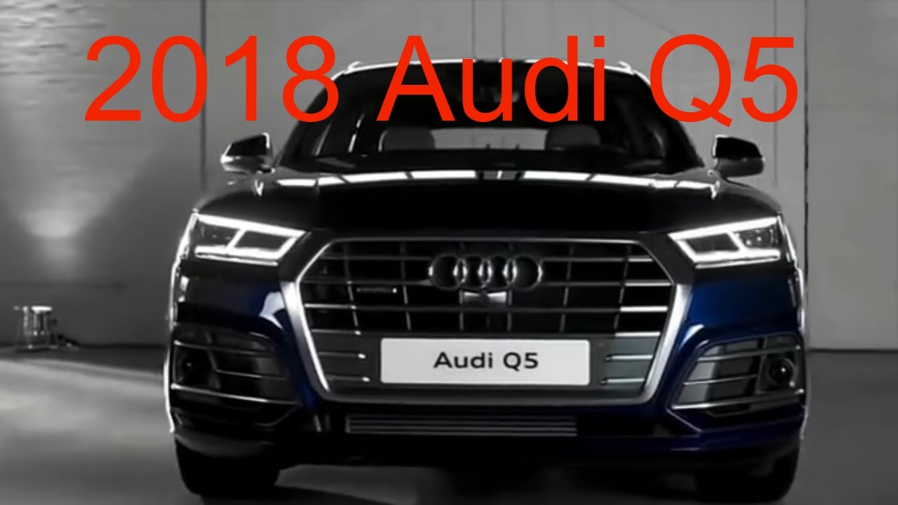 car news | 2018 audi q5 test driver | super car 2017