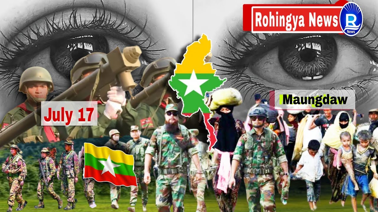 Rohingya News Wednesday{July 17/07}2024 Breaking News ရိုဟင်ဂျာနေ့စဉ်သတင်း#rohingya_daily_news_today