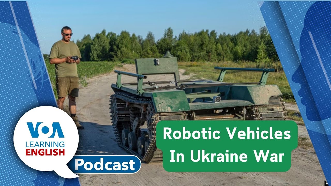 Robotic Vehicles in Ukraine War,  Growing Tea Year Round, Polite Requests