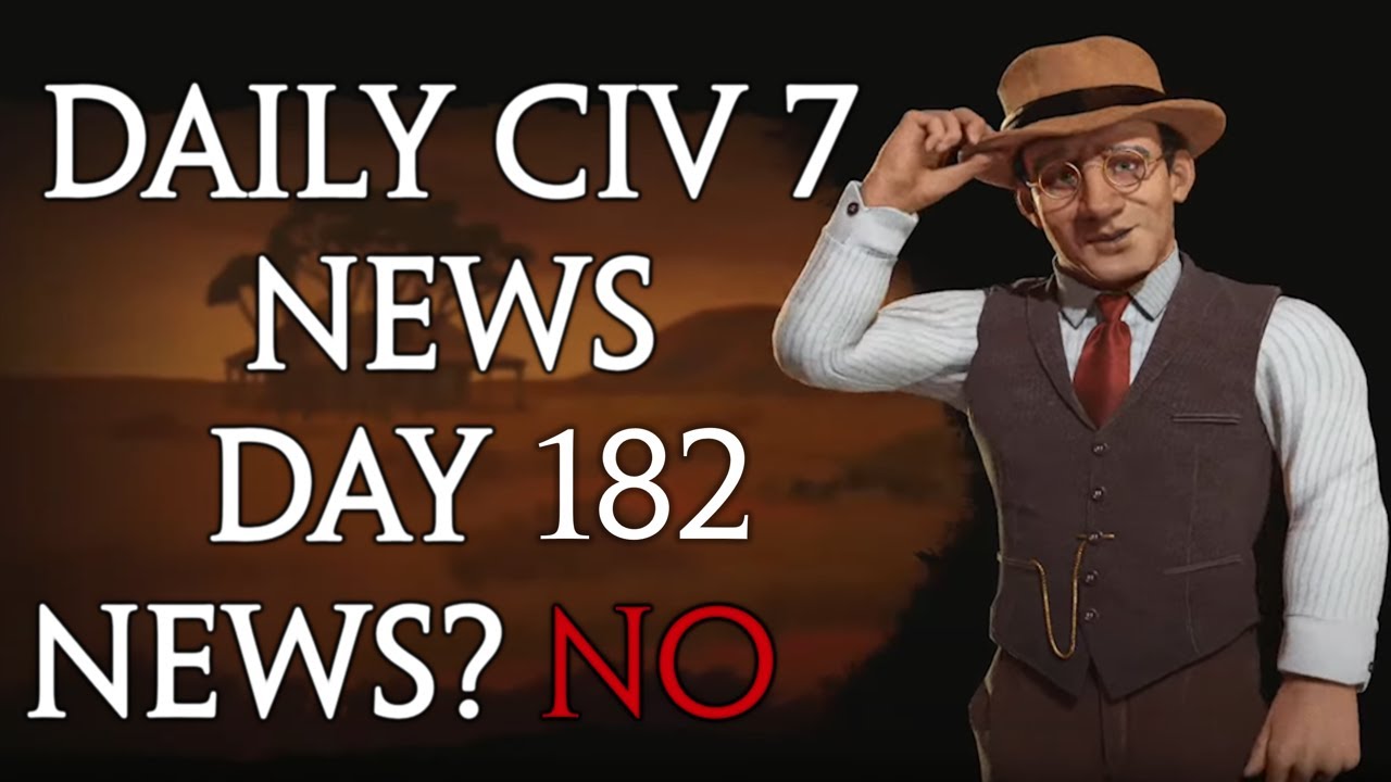 Daily Sid Meier’s Civilization 7 News – Day 182