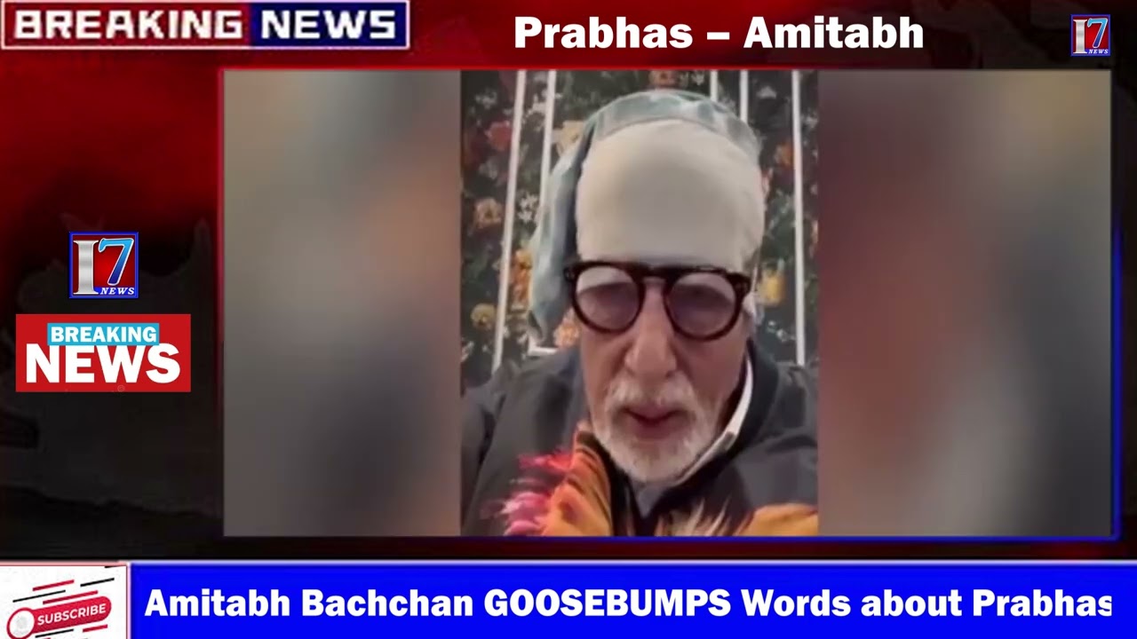 Amitabh Bachchan GOOSEBUMPS Words about Prabhas | I7 News