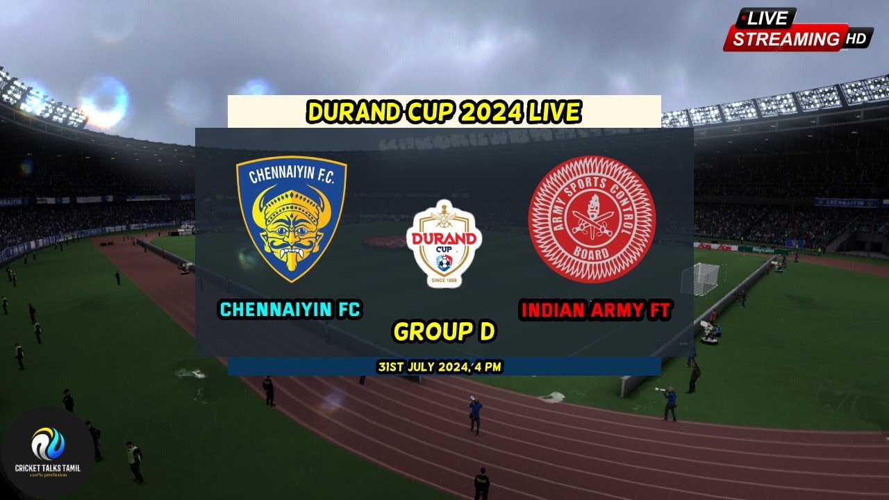 CHENNAIYIN FC VS INDIAN ARMY FT ! DURAND CUP LIVE !