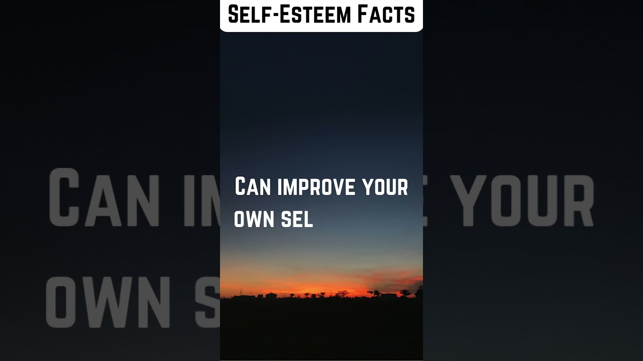 Self-Esteem Facts #facts #youtubeshorts #music #youtube #viralshorts #selfcare #selfesteem