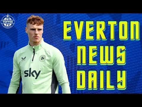 Jake O’Brien Set For Toffees | Everton News Daily