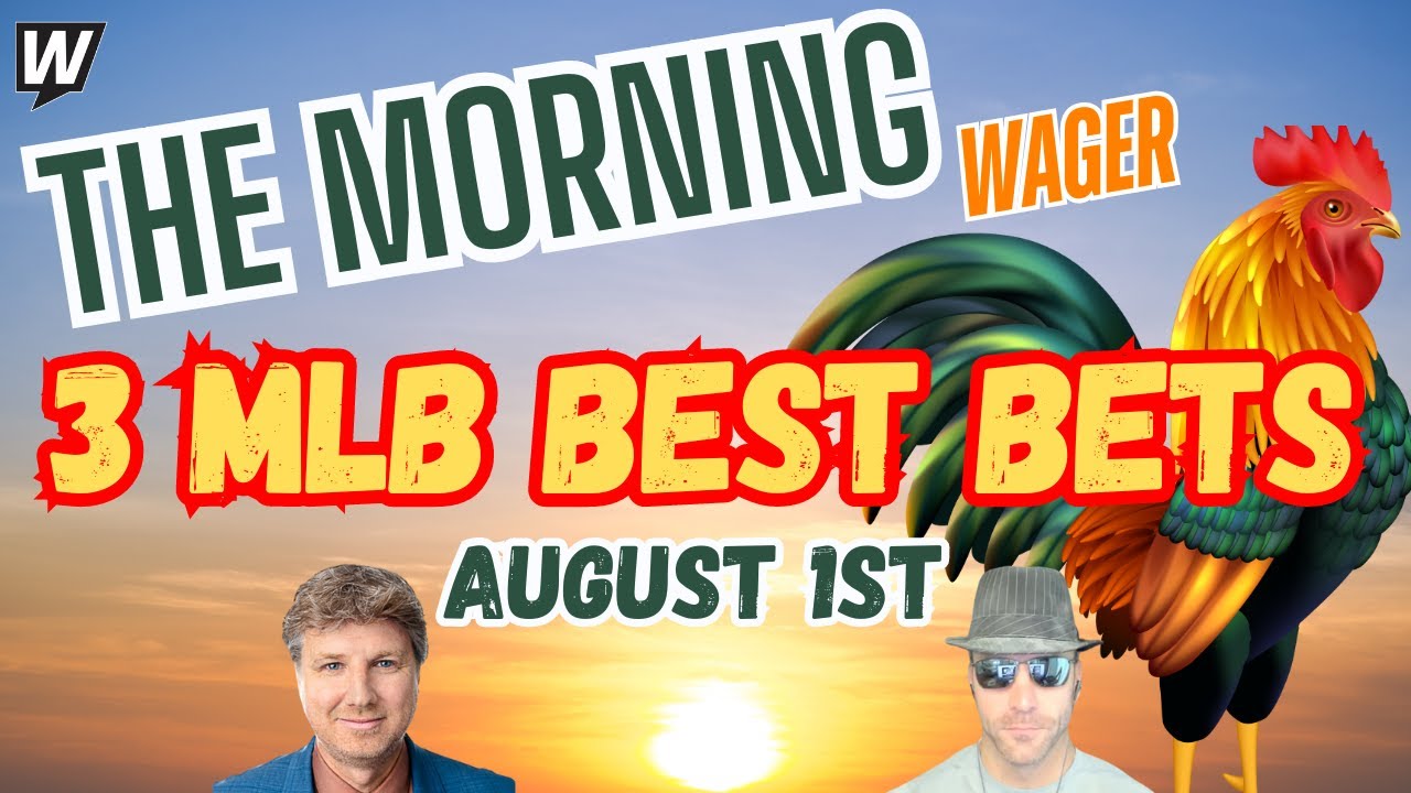 Thursday’s MLB Picks, Predictions & Best Bets | NFL Hall of Fame Game | The Morning Wager 8/1/24