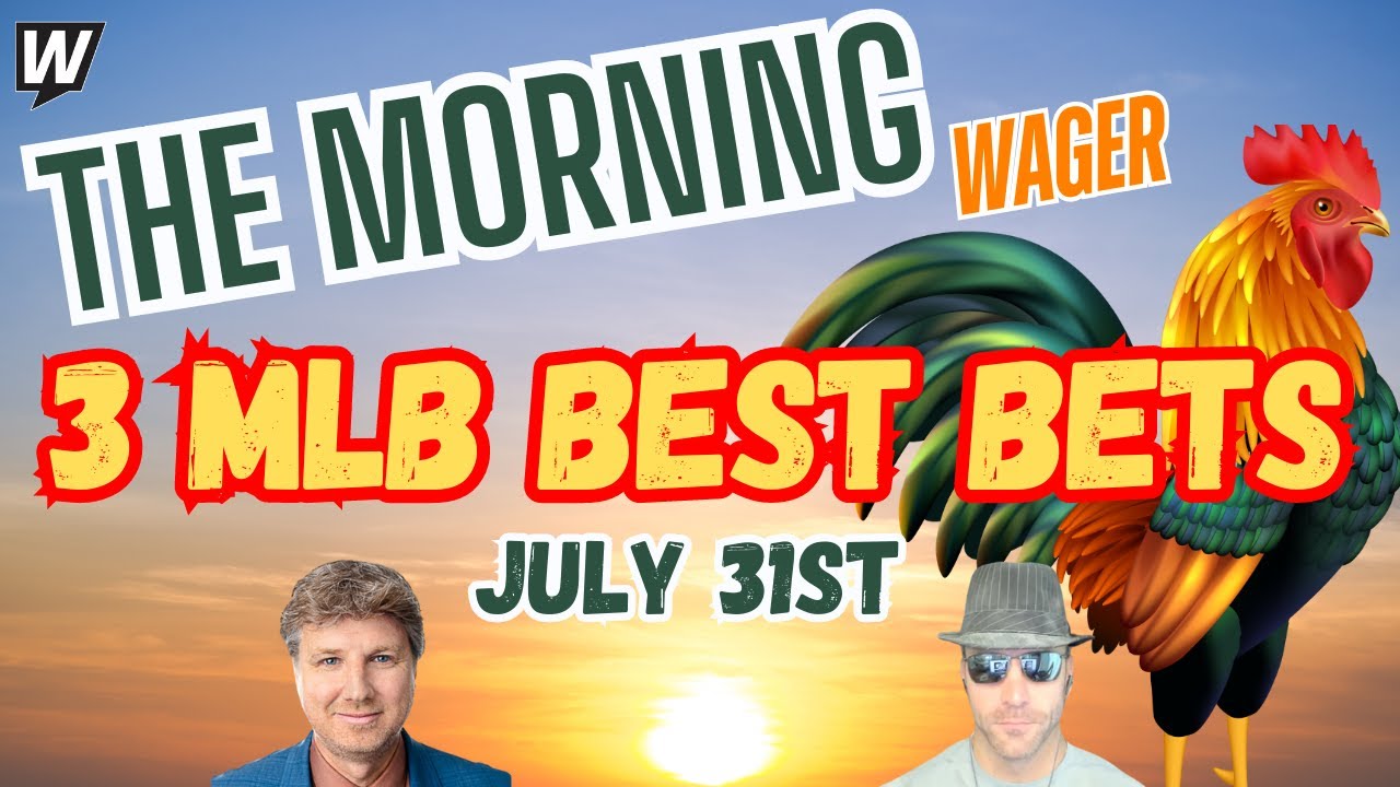 Wednesday’s MLB Picks, Predictions & Best Bets | Yankees vs Phillies | The Morning Wager 7/31/24