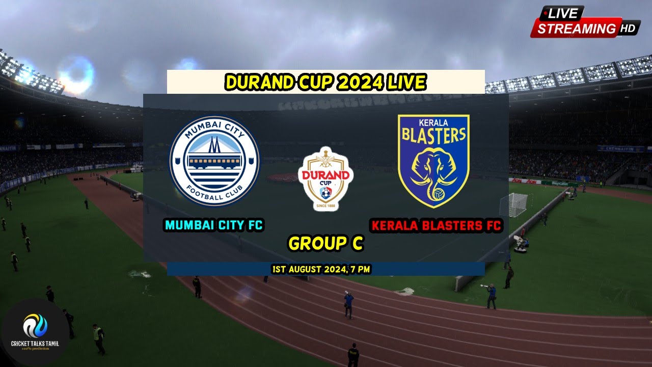 MUMBAI CITY FC VS KERALA BLASTER FC ! DURAND CUP LIVE !