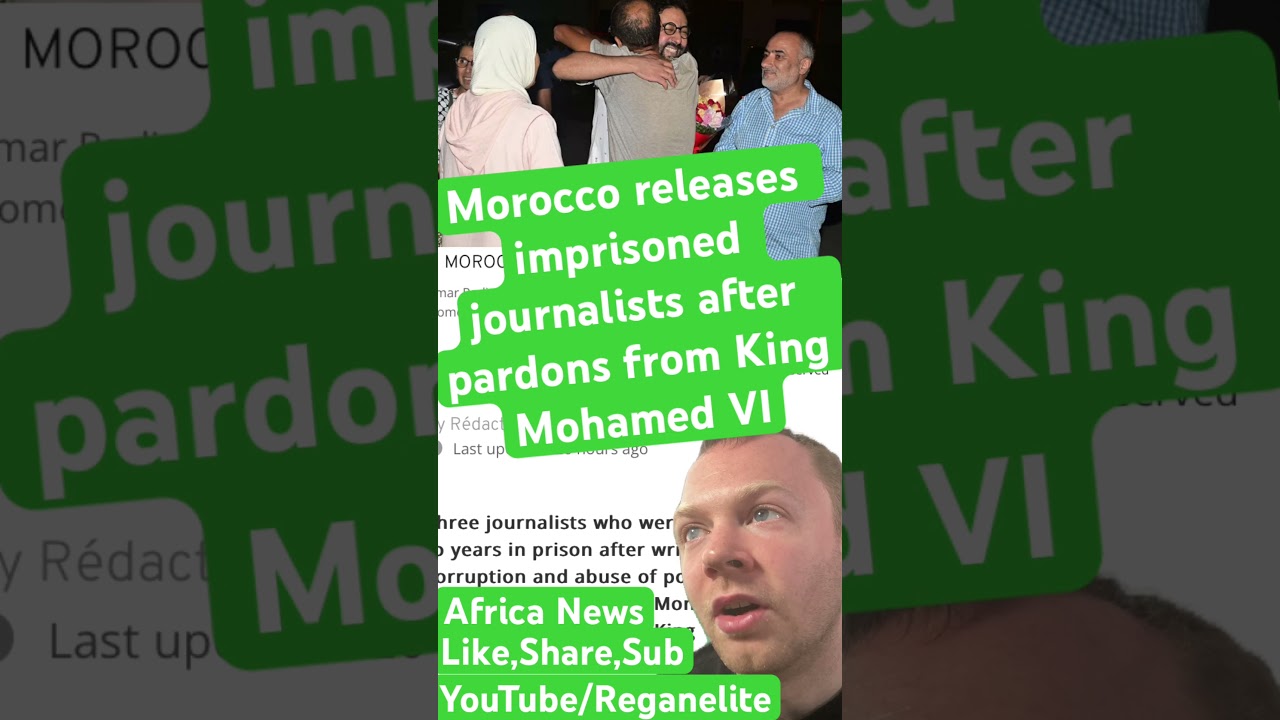 Morocco releases imprisoned journalists after pardons from King Mohamed VI #news #worldnews #morocco