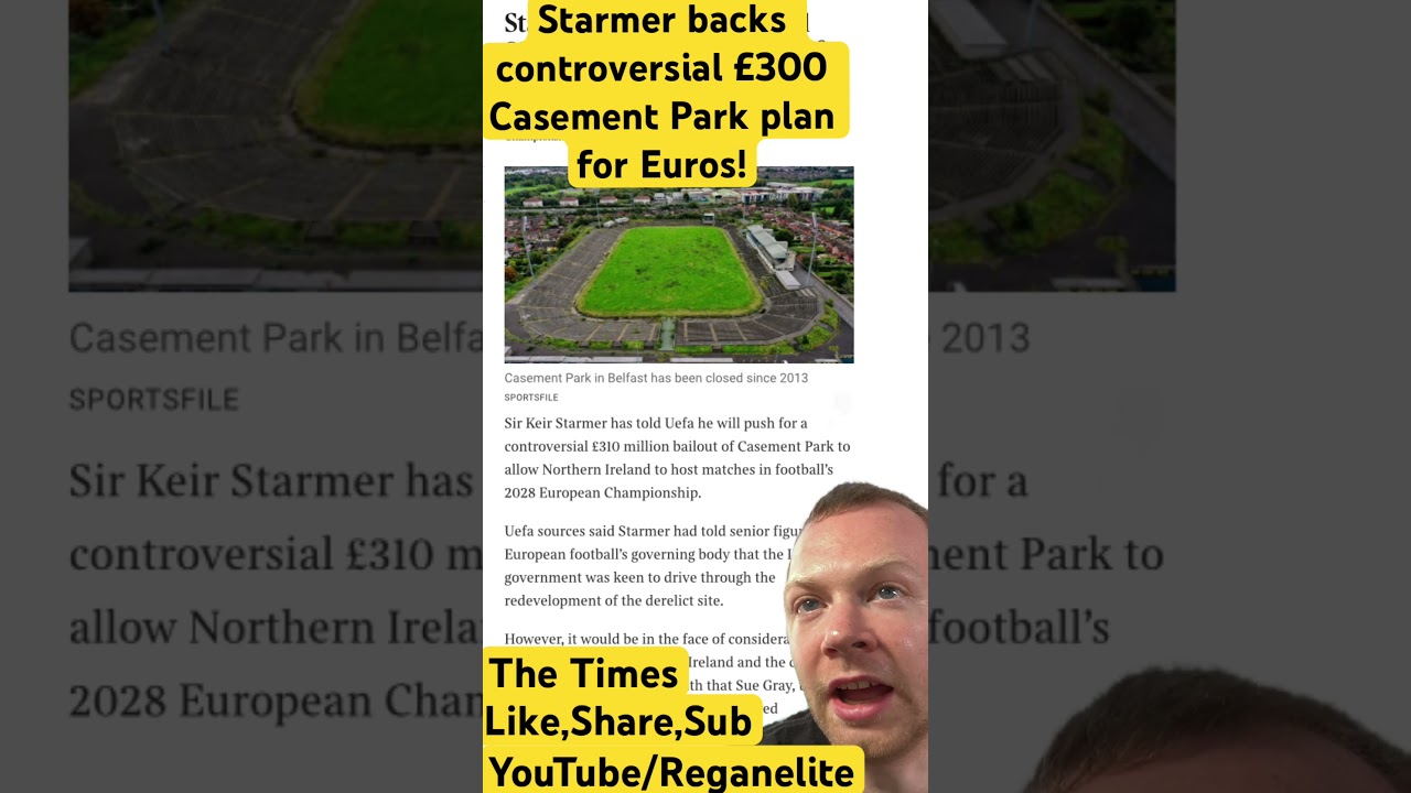 Starmer backs controversial £300m Casement Park plan for Euros! #news #worldnews #uknews #uk #euros